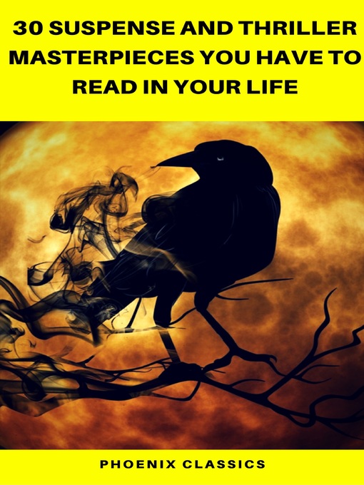 Title details for 30 Suspense and Thriller Masterpieces you have to read in your life (Pheonix Classics) by Marcel Allain - Available